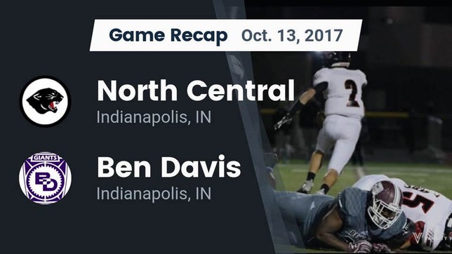 Watch this highlight video of the North Central (Indianapolis, IN) football team in its game Recap: North Central  vs. Ben Davis  2017 on Oct 13, 2017