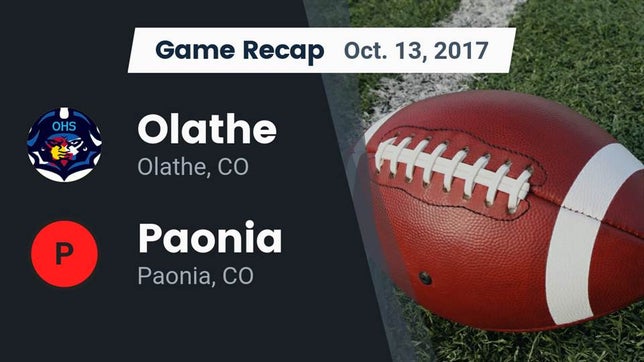 Watch this highlight video of the Olathe (CO) football team in its game Recap: Olathe  vs. Paonia  2017 on Oct 13, 2017