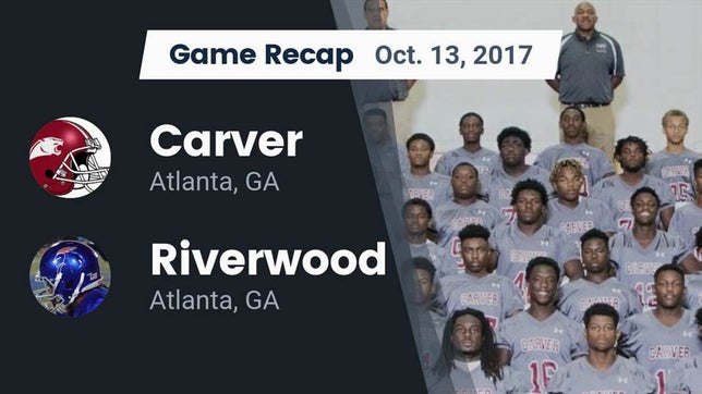 Watch this highlight video of the Carver (Atlanta, GA) football team in its game Recap: Carver  vs. Riverwood  2017 on Oct 13, 2017