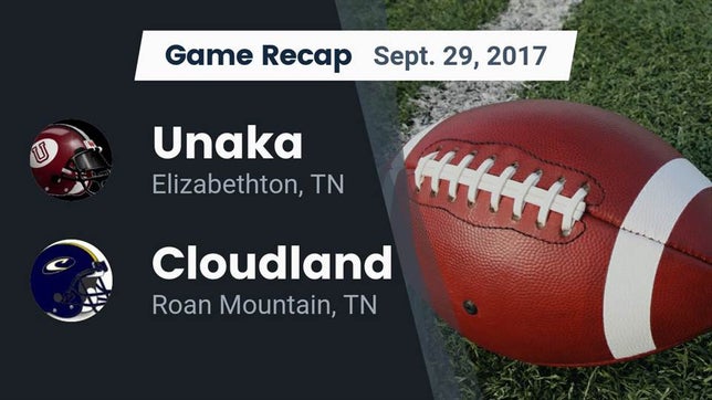 Watch this highlight video of the Unaka (Elizabethton, TN) football team in its game Recap: Unaka  vs. Cloudland  2017 on Sep 29, 2017