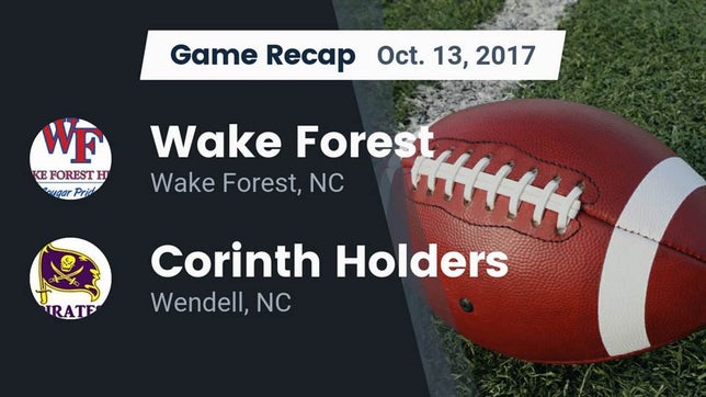 Watch this highlight video of the Wake Forest (NC) football team in its game Recap: Wake Forest  vs. Corinth Holders  2017 on Oct 13, 2017