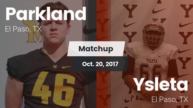 Watch this highlight video of the Parkland (El Paso, TX) football team in its game Matchup: Parkland vs. Ysleta  2017 on Oct 20, 2017