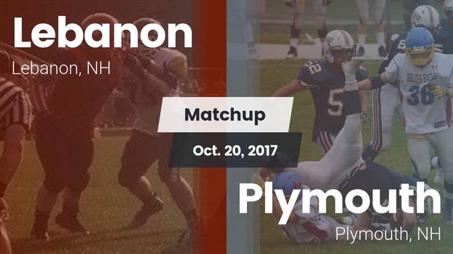 Watch this highlight video of the Lebanon (NH) football team in its game Matchup: Lebanon vs. Plymouth  2017 on Oct 20, 2017