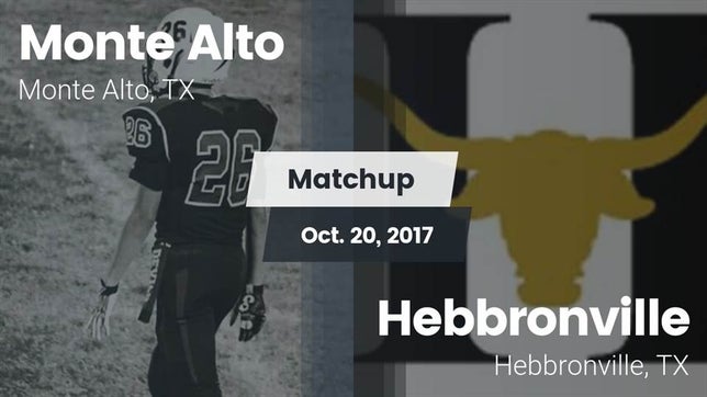 Watch this highlight video of the Monte Alto (TX) football team in its game Matchup: Monte Alto High vs. Hebbronville  2017 on Oct 20, 2017