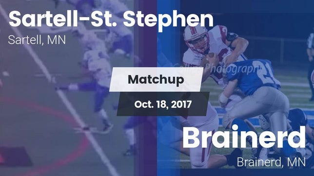 Watch this highlight video of the Sartell-St. Stephen (Sartell, MN) football team in its game Matchup: Sartell-St. Stephen vs. Brainerd  2017 on Oct 18, 2017