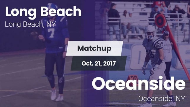 Watch this highlight video of the Long Beach (NY) football team in its game Matchup: Long Beach High vs. Oceanside  2017 on Oct 21, 2017