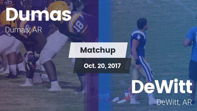 Watch this highlight video of the Dumas (AR) football team in its game Matchup: Dumas vs. DeWitt  2017 on Oct 20, 2017