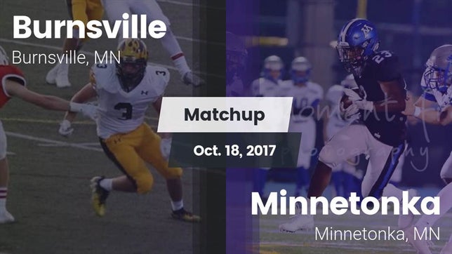 Watch this highlight video of the Burnsville (MN) football team in its game Matchup: Burnsville vs. Minnetonka  2017 on Oct 18, 2017