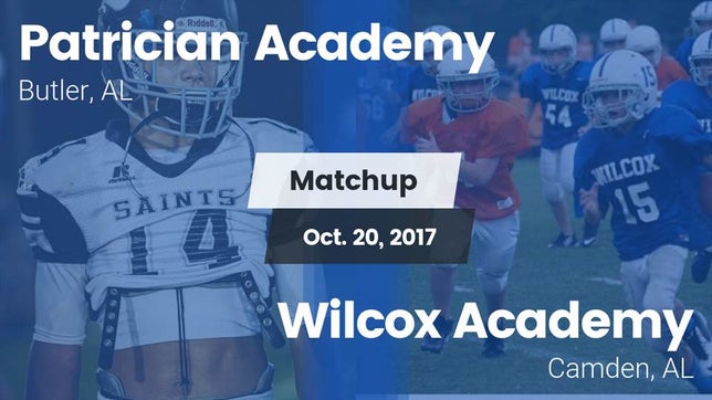 Watch this highlight video of the Patrician Academy (Butler, AL) football team in its game Matchup: Patrician Academy vs. Wilcox Academy  2017 on Oct 20, 2017