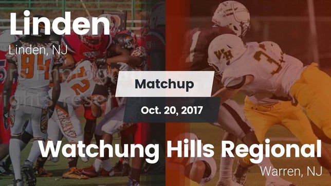Watch this highlight video of the Linden (NJ) football team in its game Matchup: Linden vs. Watchung Hills Regional  2017 on Oct 20, 2017