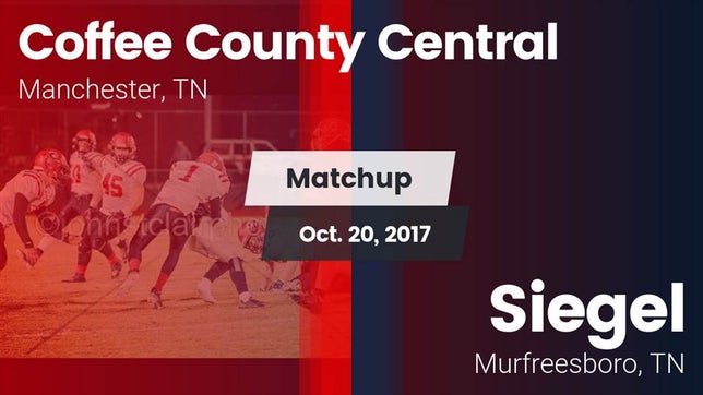 Watch this highlight video of the Coffee County Central (Manchester, TN) football team in its game Matchup: Coffee County vs. Siegel  2017 on Oct 20, 2017