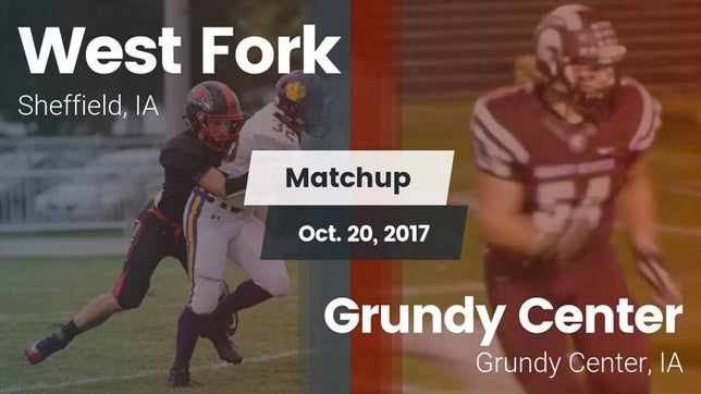 Watch this highlight video of the West Fork (Sheffield, IA) football team in its game Matchup: West Fork High vs. Grundy Center  2017 on Oct 20, 2017