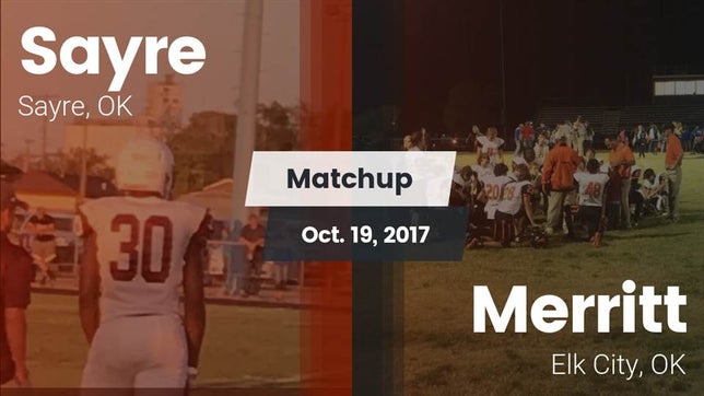 Watch this highlight video of the Sayre (OK) football team in its game Matchup: Sayre  vs. Merritt  2017 on Oct 19, 2017