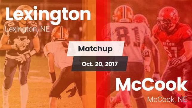 Watch this highlight video of the Lexington (NE) football team in its game Matchup: Lexington High vs. McCook  2017 on Oct 20, 2017
