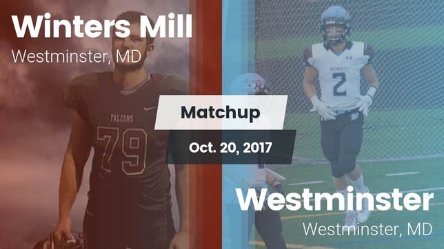 Watch this highlight video of the Winters Mill (Westminster, MD) football team in its game Matchup: Winters Mill vs. Westminster  2017 on Oct 20, 2017