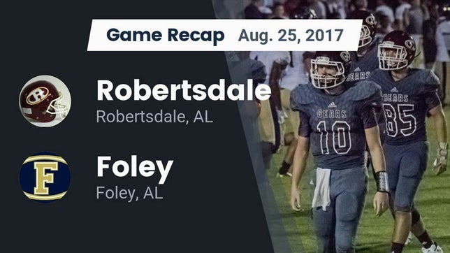 Watch this highlight video of the Robertsdale (AL) football team in its game Recap: Robertsdale  vs. Foley  2017 on Aug 25, 2017
