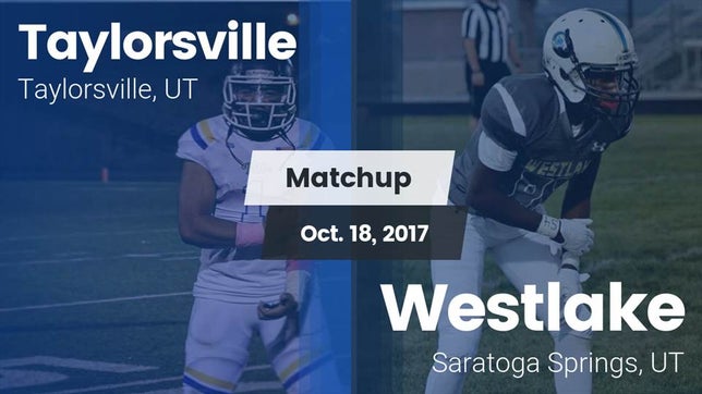 Watch this highlight video of the Taylorsville (UT) football team in its game Matchup: Taylorsville High vs. Westlake  2017 on Oct 18, 2017
