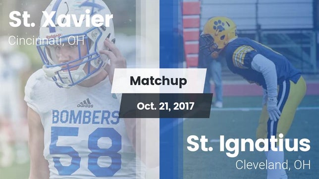 Watch this highlight video of the St. Xavier (Cincinnati, OH) football team in its game Matchup: St. Xavier High vs. St. Ignatius  2017 on Oct 21, 2017