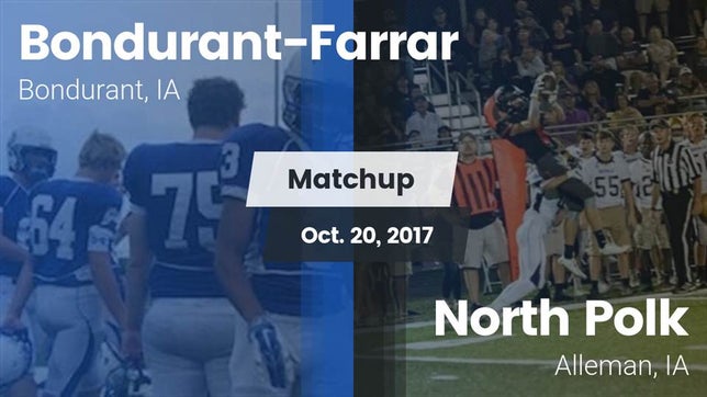 Watch this highlight video of the Bondurant-Farrar (Bondurant, IA) football team in its game Matchup: Bondurant-Farrar vs. North Polk  2017 on Oct 20, 2017