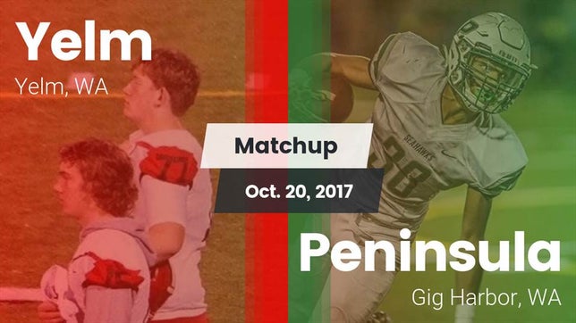 Watch this highlight video of the Yelm (WA) football team in its game Matchup: Yelm vs. Peninsula  2017 on Oct 20, 2017