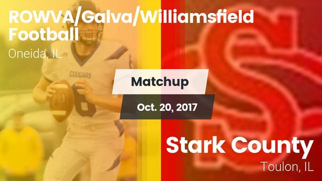 Watch this highlight video of the ROWVA/Galva/Williamsfield (Oneida, IL) football team in its game Matchup: ROWVA/Galva/Williams vs. Stark County  2017 on Oct 20, 2017
