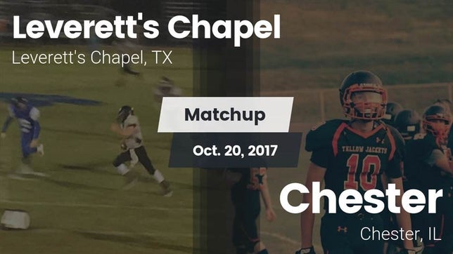 Watch this highlight video of the Leverett's Chapel (TX) football team in its game Matchup: Leverett's Chapel vs. Chester  2017 on Oct 20, 2017