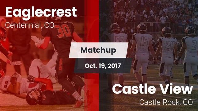 Watch this highlight video of the Eaglecrest (Centennial, CO) football team in its game Matchup: Eaglecrest High vs. Castle View  2017 on Oct 19, 2017