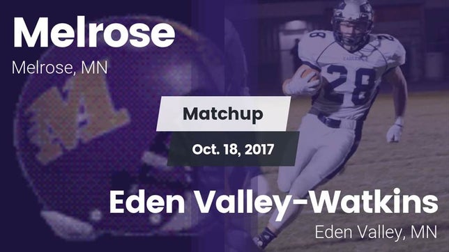 Watch this highlight video of the Melrose (MN) football team in its game Matchup: Melrose  vs. Eden Valley-Watkins  2017 on Oct 18, 2017