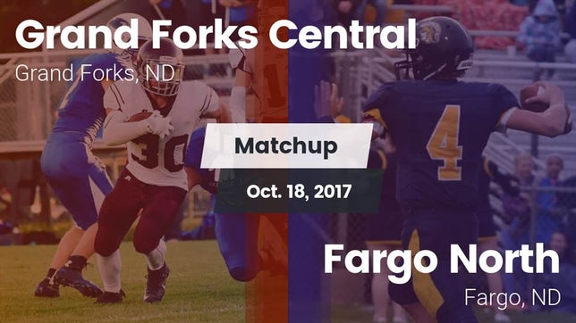 Watch this highlight video of the Grand Forks Central (Grand Forks, ND) football team in its game Matchup: GR Central vs. Fargo North  2017 on Oct 18, 2017
