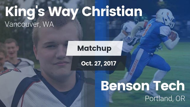 Watch this highlight video of the King's Way Christian (Vancouver, WA) football team in its game Matchup: King's Way Christian vs. Benson Tech  2017 on Oct 28, 2016
