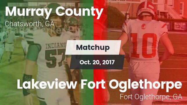 Watch this highlight video of the Murray County (Chatsworth, GA) football team in its game Matchup: Murray County vs. Lakeview Fort Oglethorpe  2017 on Oct 20, 2017