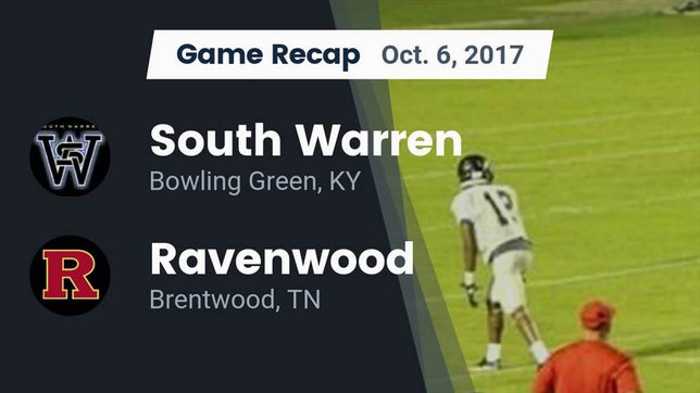Watch this highlight video of the South Warren (Bowling Green, KY) football team in its game Recap: South Warren  vs. Ravenwood  2017 on Oct 6, 2017