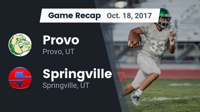 Watch this highlight video of the Provo (UT) football team in its game Recap: Provo  vs. Springville  2017 on Oct 18, 2017