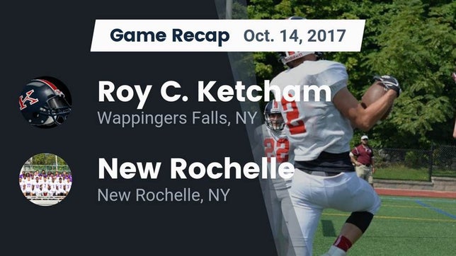 Watch this highlight video of the Ketcham (Wappingers Falls, NY) football team in its game Recap: Roy C. Ketcham  vs. New Rochelle  2017 on Oct 14, 2017