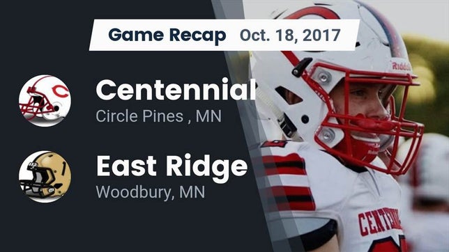 Watch this highlight video of the Centennial (Circle Pines, MN) football team in its game Recap: Centennial  vs. East Ridge  2017 on Oct 18, 2017