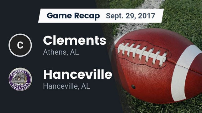 Watch this highlight video of the Clements (Athens, AL) football team in its game Recap: Clements  vs. Hanceville  2017 on Sep 29, 2017