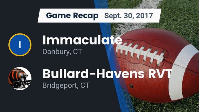 Watch this highlight video of the ATI [Abbott RVT/Immaculate] (Danbury, CT) football team in its game Recap: Immaculate vs. Bullard-Havens RVT  2017 on Sep 30, 2017
