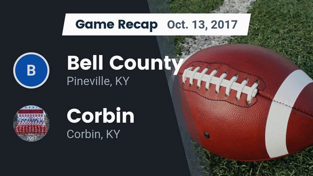 Watch this highlight video of the Bell County (Pineville, KY) football team in its game Recap: Bell County  vs. Corbin  2017 on Oct 13, 2017