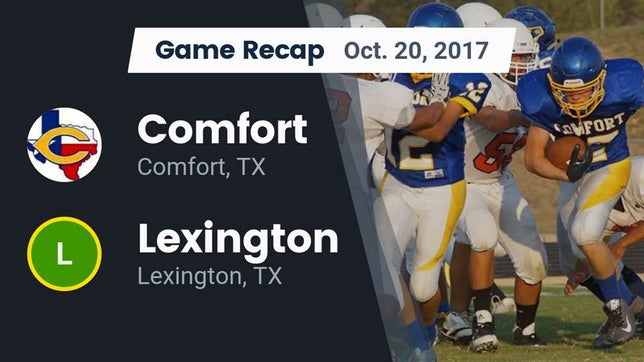 Watch this highlight video of the Comfort (TX) football team in its game Recap: Comfort  vs. Lexington  2017 on Oct 20, 2017