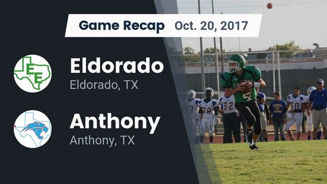 Watch this highlight video of the Eldorado (TX) football team in its game Recap: Eldorado  vs. Anthony  2017 on Oct 20, 2017