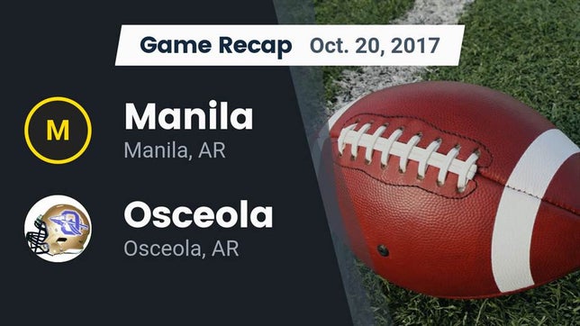 Watch this highlight video of the Manila (AR) football team in its game Recap: Manila  vs. Osceola  2017 on Oct 20, 2017