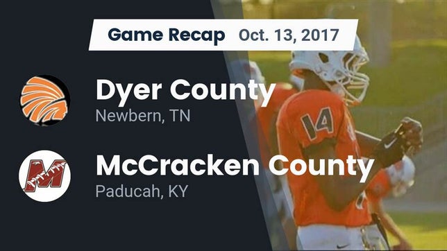 Watch this highlight video of the Dyer County (Newbern, TN) football team in its game Recap: Dyer County  vs. McCracken County  2017 on Oct 13, 2017