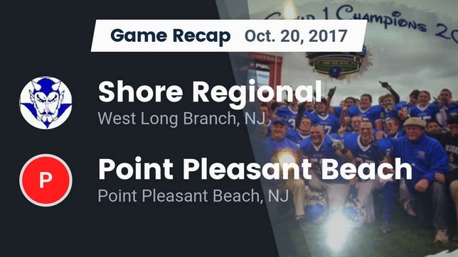 Watch this highlight video of the Shore Regional (West Long Branch, NJ) football team in its game Recap: Shore Regional  vs. Point Pleasant Beach  2017 on Oct 20, 2017