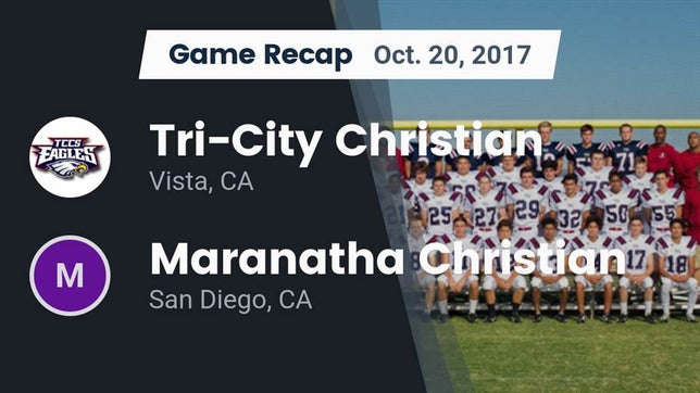 Watch this highlight video of the Tri-City Christian (Vista, CA) football team in its game Recap: Tri-City Christian  vs. Maranatha Christian  2017 on Oct 20, 2017
