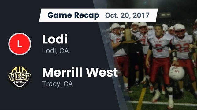 Watch this highlight video of the Lodi (CA) football team in its game Recap: Lodi  vs. Merrill West  2017 on Oct 20, 2017