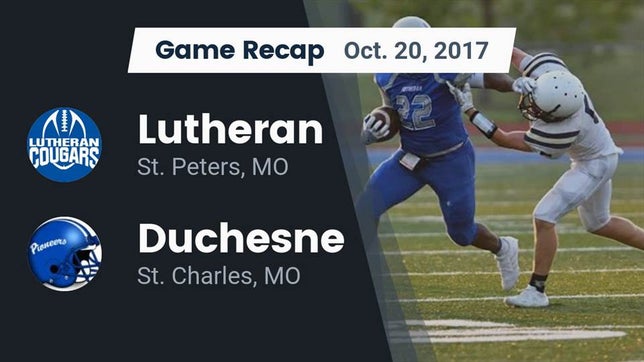 Watch this highlight video of the Lutheran (St. Peters, MO) football team in its game Recap: Lutheran  vs. Duchesne  2017 on Oct 20, 2017