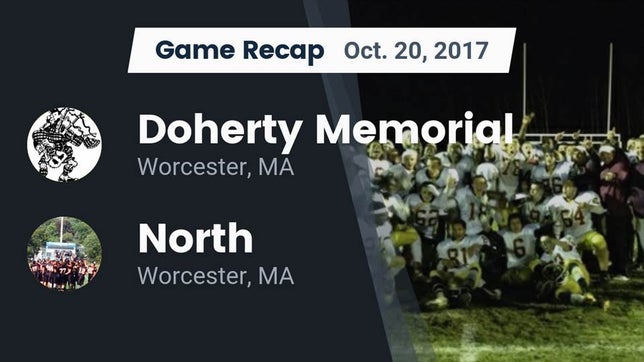 Watch this highlight video of the Doherty Memorial (Worcester, MA) football team in its game Recap: Doherty Memorial  vs. North  2017 on Oct 20, 2017