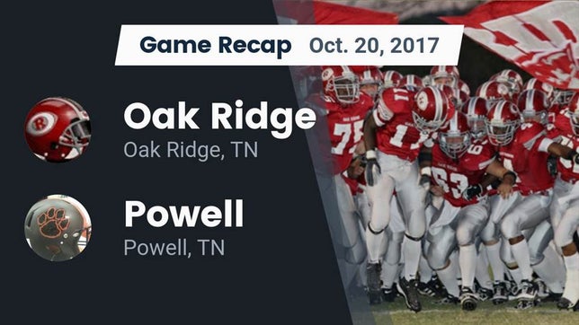 Watch this highlight video of the Oak Ridge (TN) football team in its game Recap: Oak Ridge  vs. Powell  2017 on Oct 20, 2017