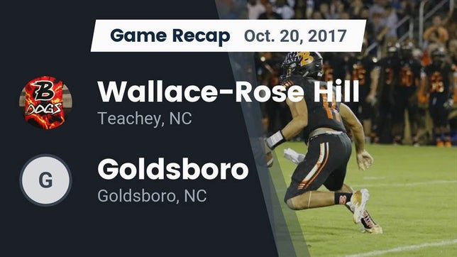 Watch this highlight video of the Wallace-Rose Hill (Teachey, NC) football team in its game Recap: Wallace-Rose Hill  vs. Goldsboro  2017 on Oct 20, 2017