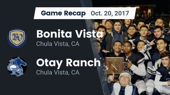 Watch this highlight video of the Bonita Vista (Chula Vista, CA) football team in its game Recap: Bonita Vista  vs. Otay Ranch  2017 on Oct 20, 2017